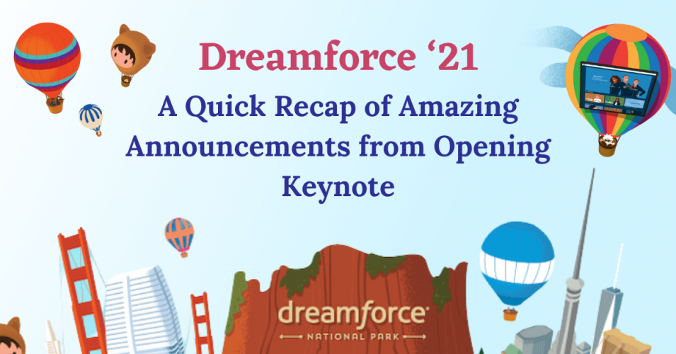 Dreamforce ‘21 - A Quick Recap of Amazing Announcements from Opening Keynote (1)